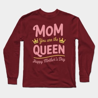 Happy Mothers Day T-Shirt Mom You Are The Queen Pink Graphic Long Sleeve T-Shirt